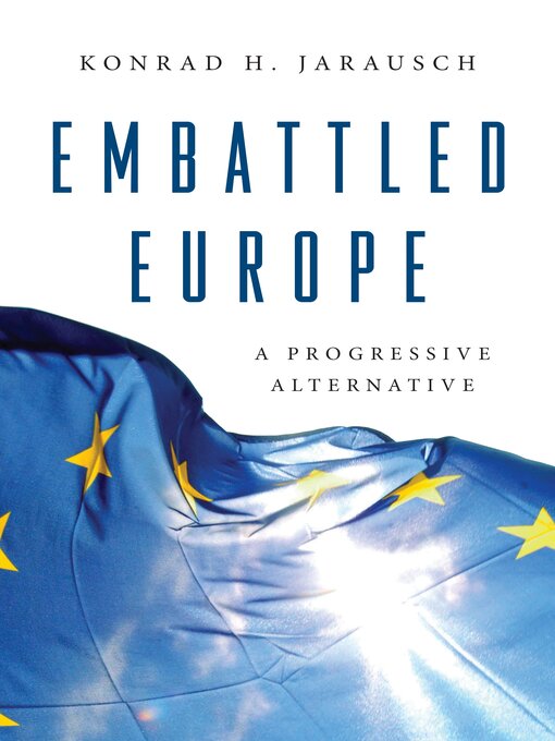 Title details for Embattled Europe by Konrad H. Jarausch - Available